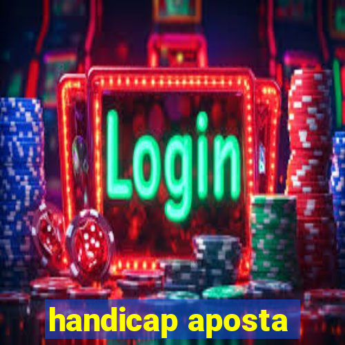 handicap aposta